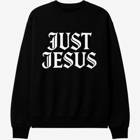 Just Jesus Sweatshirt